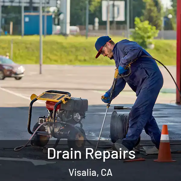  Drain Repairs Visalia, CA