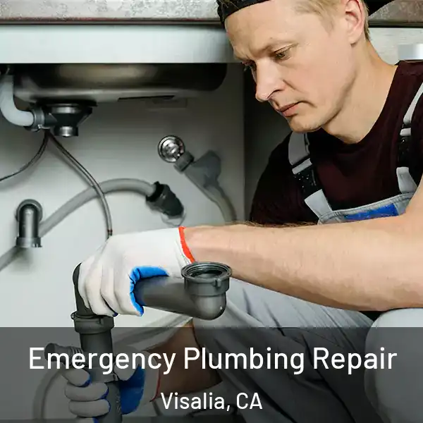  Emergency Plumbing Repair Visalia, CA