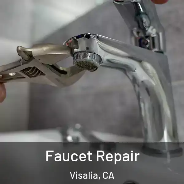  Faucet Repair Visalia, CA