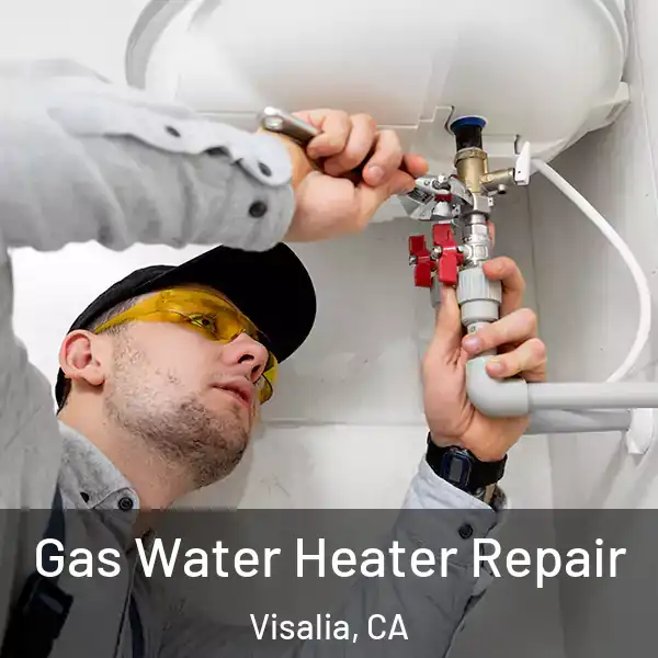  Gas Water Heater Repair Visalia, CA