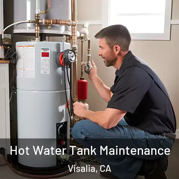  Hot Water Tank Maintenance Visalia, CA