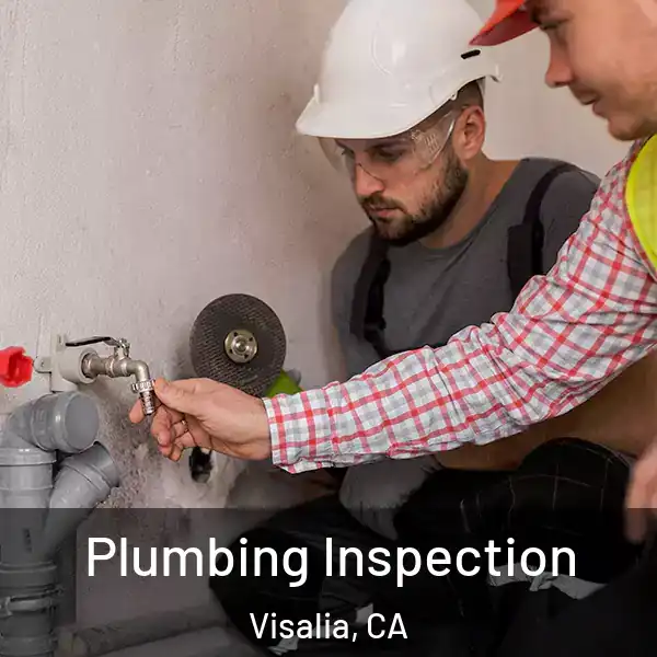  Plumbing Inspection Visalia, CA