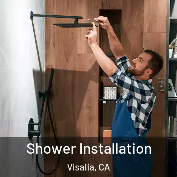 Shower Installation Visalia, CA