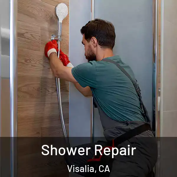  Shower Repair Visalia, CA