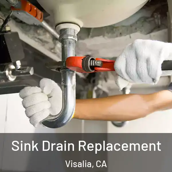  Sink Drain Replacement Visalia, CA