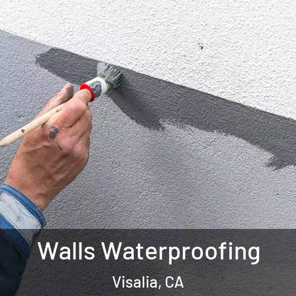  Walls Waterproofing Visalia, CA