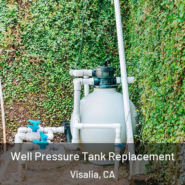  Well Pressure Tank Replacement Visalia, CA